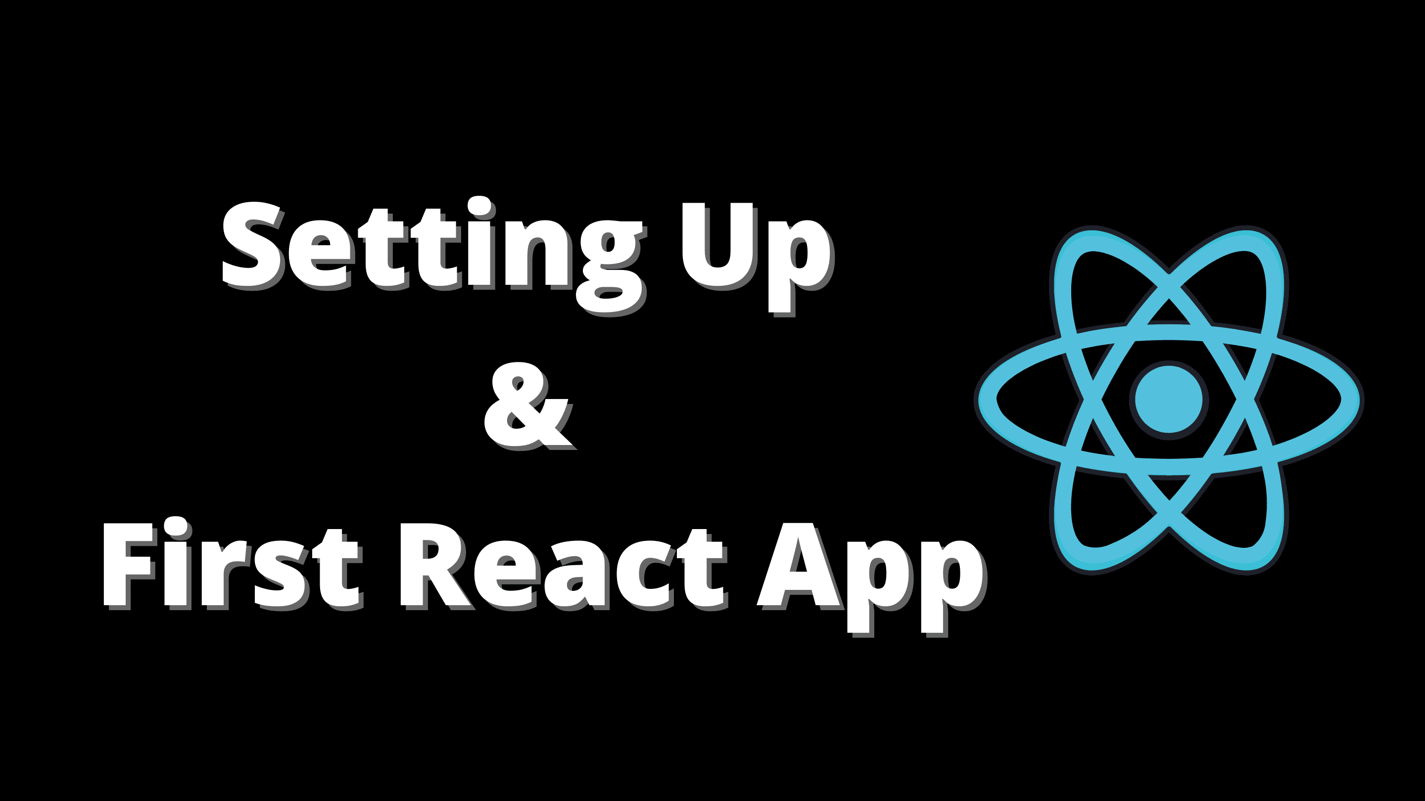 Setting up & First React App